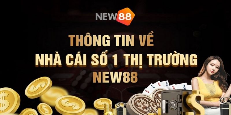 Giới thiệu về New88 nhà cái số 1 khuấy đảo thị trường game