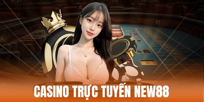 Sân chơi casino New88 ấn tượng và sang trọng